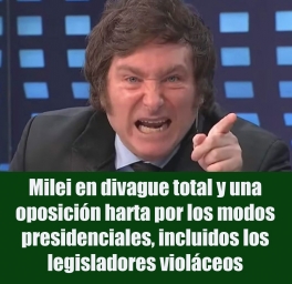 Milei en divague total y una oposición harta por los modos presidenciales, incluidos los legisladores violáceos Milei en divague total y una oposición harta por los modos presidenciales, incluidos los legisladores violáceos