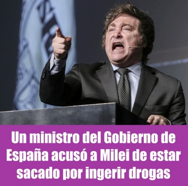 Un ministro del Gobierno de España acusó a Milei de estar sacado por ingerir drogas