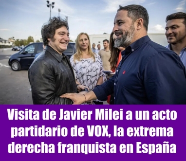 Visita de Javier Milei a un acto partidario de VOX, la extrema derecha franquista en España
