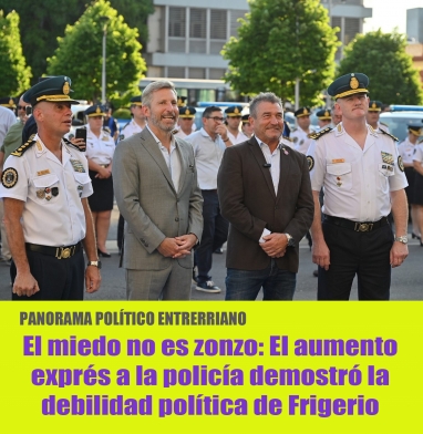 El miedo no es zonzo: El aumento exprés a la policía demostró la debilidad política de Frigerio